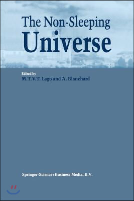 The Non-Sleeping Universe: Proceedings of Two Conferences On: &#39;Stars and the Ism&#39; Held from 24-26 November 1997 and On: &#39;From Galaxies to the Hor