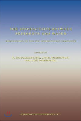 The Interactions Between Sediments and Water: Proceedings of the 7th International Symposium, Baveno, Italy 22-25 September 1996