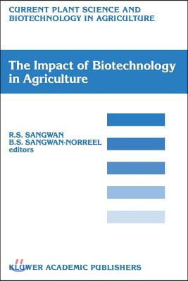 The Impact of Biotechnology on Agriculture: Proceedings of the International Conference: &quot;The Meeting Point Between Fundamental and Applied in Vitro C