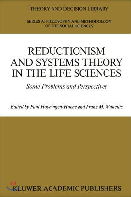 Reductionism and Systems Theory in the Life Sciences: Some Problems and Perspectives