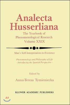 Man&#39;s Self-Interpretation-In-Existence: Phenomenology and Philosophy of Life Introducing the Spanish Perspective