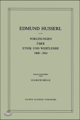 Vorlesungen ?ber Ethik Und Wertlehre 1908-1914
