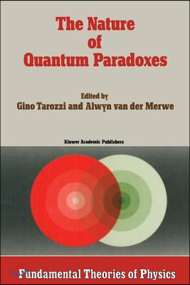 The Nature of Quantum Paradoxes: Italian Studies in the Foundations and Philosophy of Modern Physics