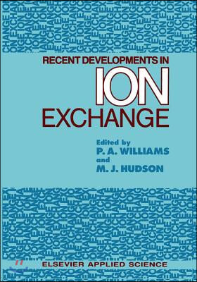 Recent Developments in Ion Exchange