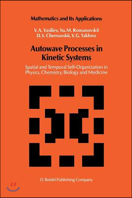 Autowave Processes in Kinetic Systems: Spatial and Temporal Self-Organisation in Physics, Chemistry, Biology, and Medicine