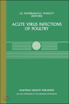 Acute Virus Infections of Poultry: A Seminar in the Cec Agricultural Research Programme, Held in Brussels, June 13-14, 1985