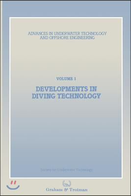 Developments in Diving Technology: Proceedings of an International Conference, (Divetech '84) Organized by the Society for Underwater Technology, and