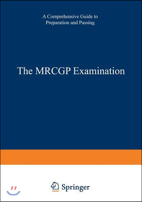 The Mrcgp Examination: A Comprehensive Guide to Preparation and Passing