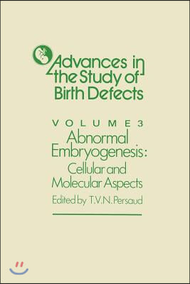 Abnormal Embryogenesis: Cellular and Molecular Aspects