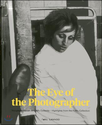 The Eye of the Photographer: The Story of Photography