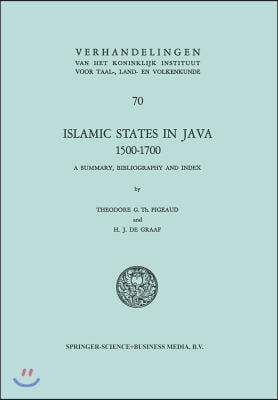 Islamic States in Java 1500-1700: Eight Dutch Books and Articles by Dr H.J. de Graaf