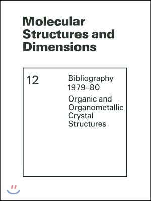 Molecular Structures and Dimensions: Bibliography 1979-80 Organic and Organometallic Crystal Structures