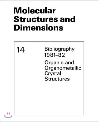 Molecular Structures and Dimensions: Bibliography 1981-82 Organic and Organometallic Crystal Structures