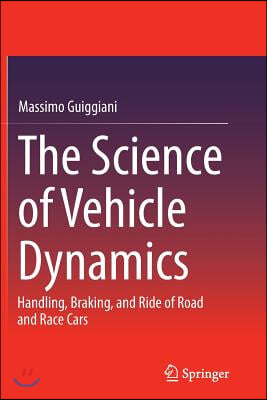 The Science of Vehicle Dynamics: Handling, Braking, and Ride of Road and Race Cars