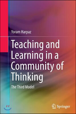 Teaching and Learning in a Community of Thinking: The Third Model