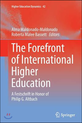 The Forefront of International Higher Education: A Festschrift in Honor of Philip G. Altbach