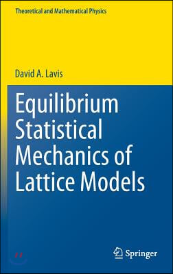 Equilibrium Statistical Mechanics of Lattice Models