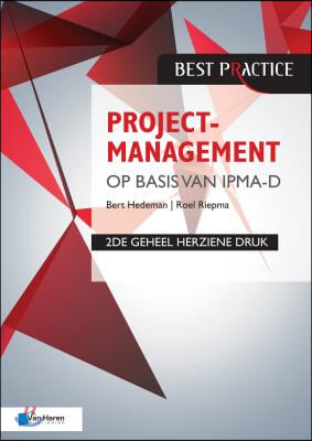 The Projectmanagement op basis van IPMA-D, 2de geheel herziene druk