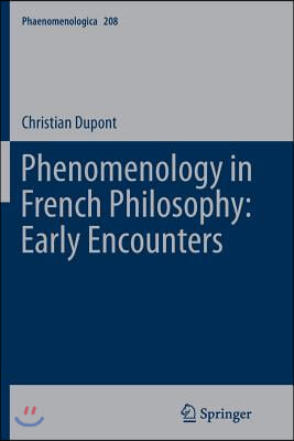 Phenomenology in French Philosophy: Early Encounters