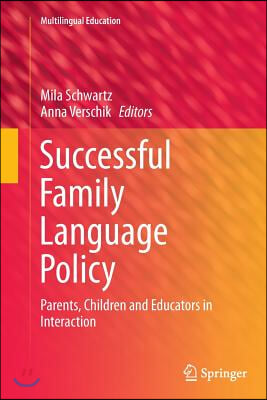 Successful Family Language Policy: Parents, Children and Educators in Interaction