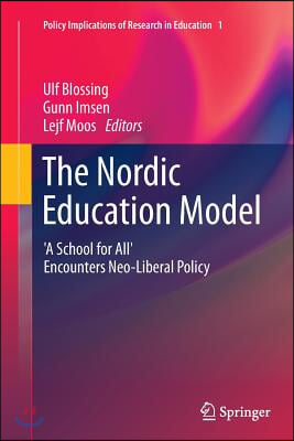 The Nordic Education Model: 'a School for All' Encounters Neo-Liberal Policy