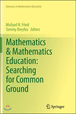 Mathematics &amp; Mathematics Education: Searching for Common Ground