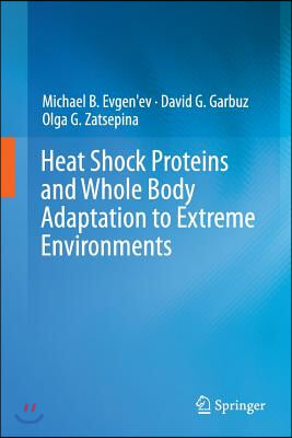 Heat Shock Proteins and Whole Body Adaptation to Extreme Environments
