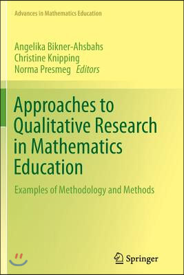 Approaches to Qualitative Research in Mathematics Education: Examples of Methodology and Methods