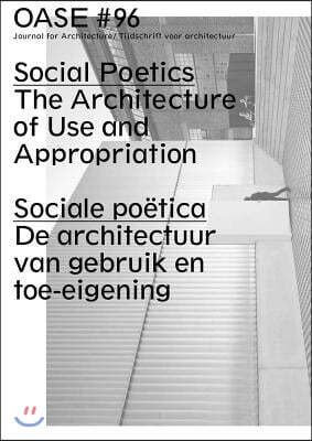 OASE 96: Social Poetics: The Architecture of Use and Appropriation