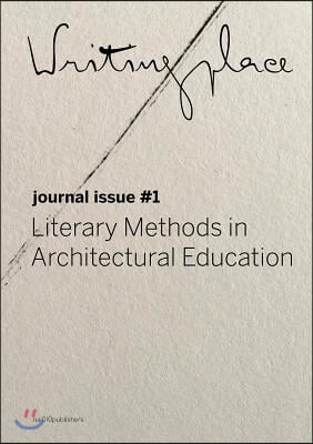 Writingplace: Literary Methods in Architectural Education