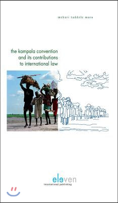 The Kampala Convention and Its Contributions to International Law