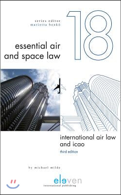 International Air Law and Icao: Third Edition Volume 18