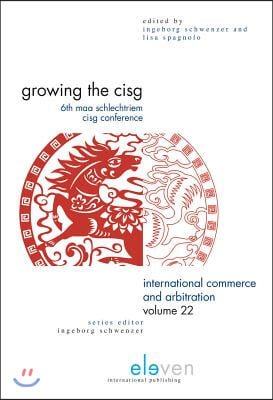 Growing the Cisg: 6th Maa Schlechtriem Cisg Conference Volume 22