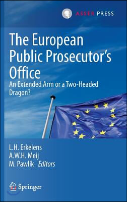 The European Public Prosecutor&#39;s Office: An Extended Arm or a Two-Headed Dragon?