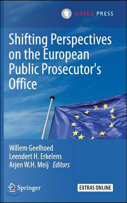 Shifting Perspectives on the European Public Prosecutor&#39;s Office