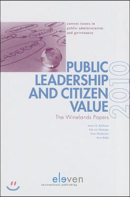 Public Leadership and Citizen Value: The Winelands Papers 2010