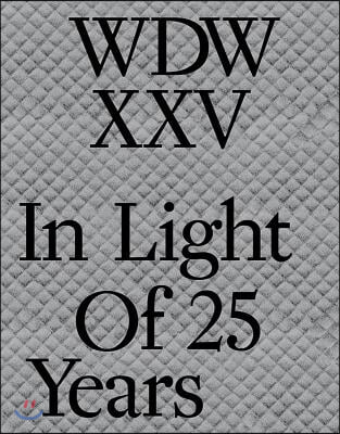 Wdwxxv: In Light of 25 Years