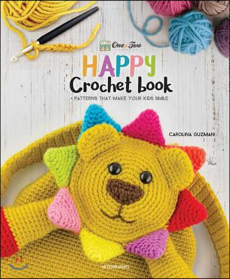 One and Two Company's Happy Crochet Book: Patterns That Make Your Kids Smile
