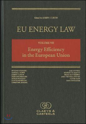 Eu Energy Law Volume VII: Energy Efficiency in the European Union