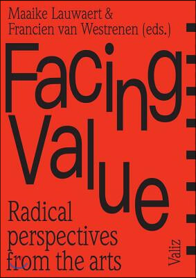 Facing Value: Radical Perspectives from the Arts