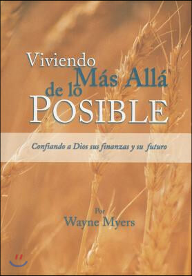 Viviendo mas alla de lo posible/ Living Beyond What is Possible