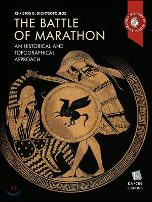 The Battle of Marathon: A Historical and Topographical Approach