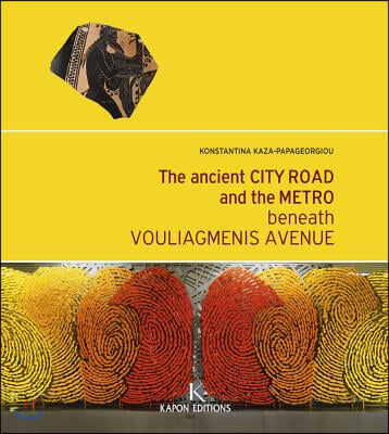 The Ancient City Road and the Metro Beneath Vouliagmenis Avenue