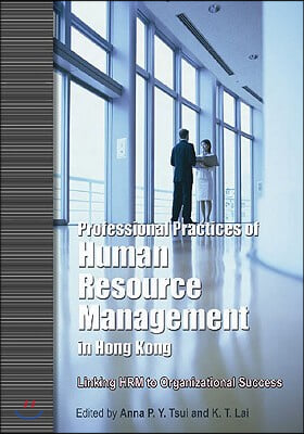 Professional Practices of Human Resource Management in Hong Kong: Linking Hrm to Organizational Success