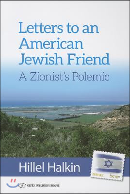 Letters to an American Friend, a Zionist Polemic