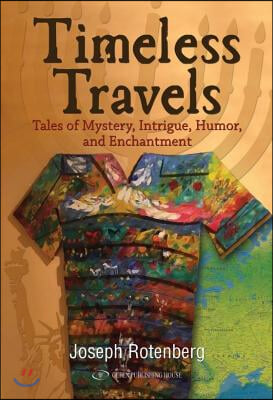 Timeless Travels: Tales of Mystery, Intrigue, Humor, and Enchantment