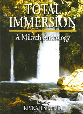 Total Immersion: A Mikvah Anthology