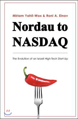 Nordau to NASDAQ: The Evolution of an Israeli High-Tech Start-Up