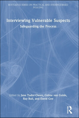 Interviewing Vulnerable Suspects