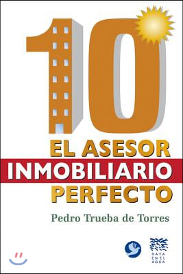 10: El Asesor Inmobiliario Perfecto